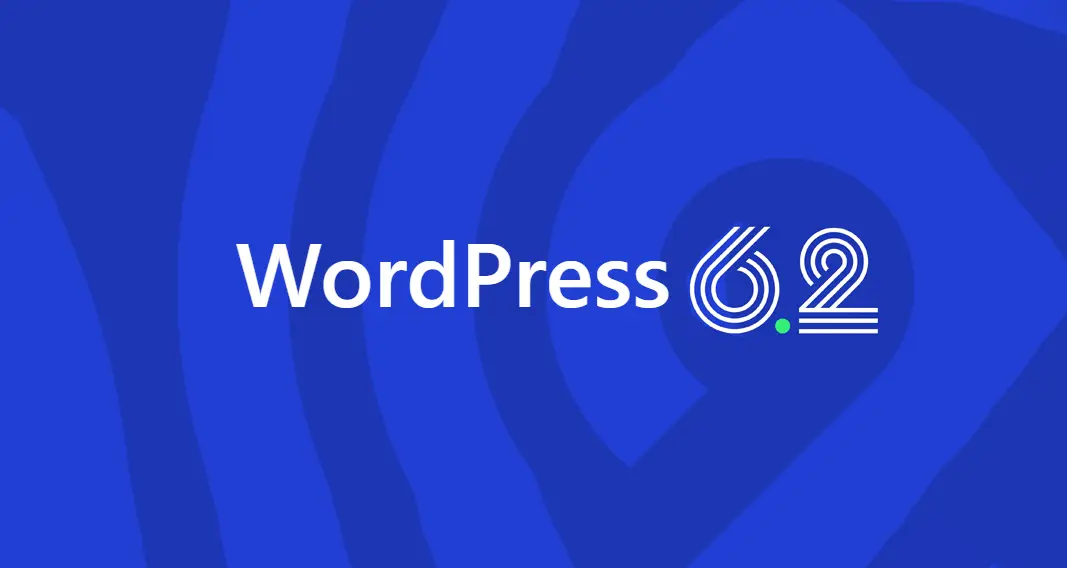 What is WordPress 6.2 Features