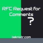 RFC-Request-for-Comments-nedir