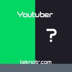 Youtuber-nedir