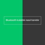 Bluetooth-kulaklik-nasil-tanitilir