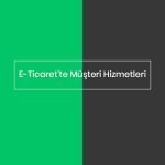 e-ticarette-musteri-hizmetleri