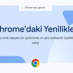 Google Chrome Yeni Özellikler